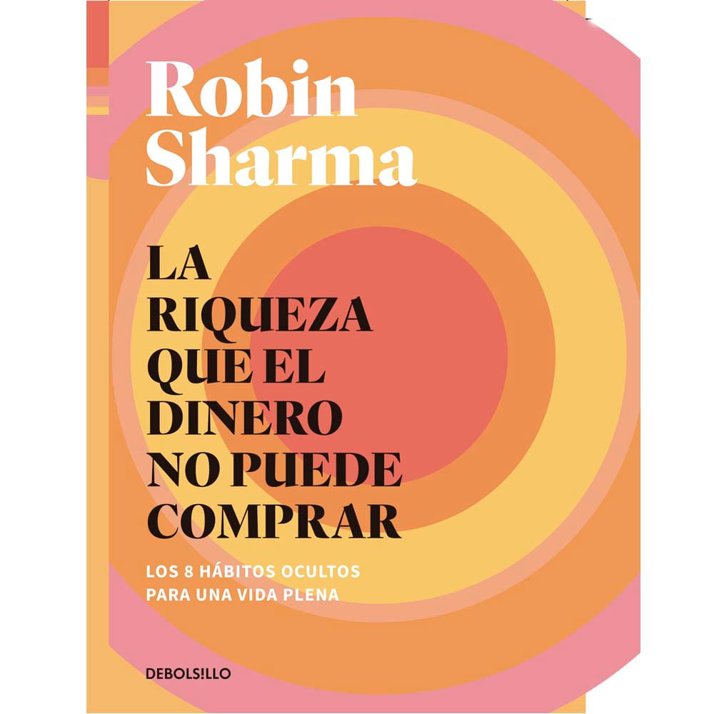 Libro La Riqueza Que El Dinero No Puede Comprar - Robin Sharma